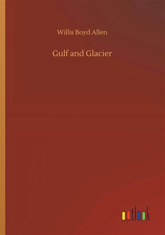 Cover for Allen · Gulf and Glacier (Book) (2019)