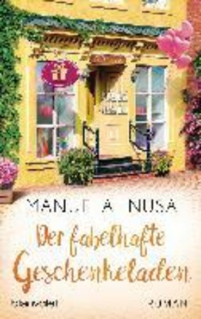 Der fabelhafte Geschenkeladen - Manuela Inusa - Books - Blanvalet Taschenbuch Verlag. Label der  - 9783734106828 - February 15, 2019