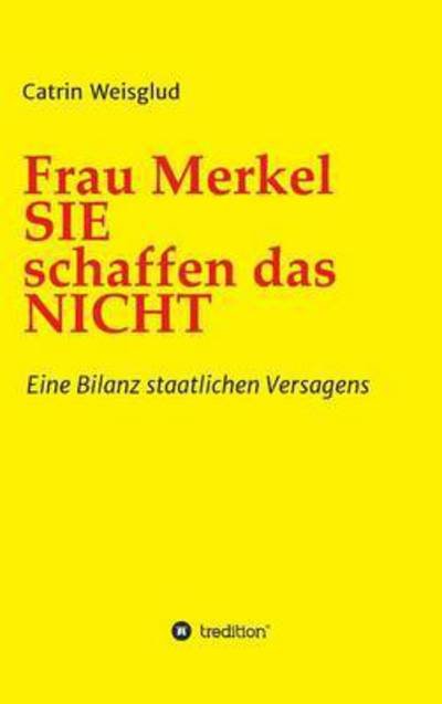 Cover for Weisglud · Frau Merkel SIE schaffen das N (Bog) (2016)
