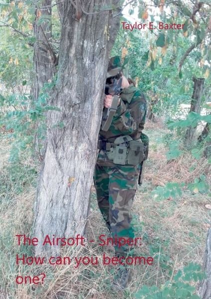 Cover for Baxter · The Airsoft - Sniper: How can yo (Book) (2019)
