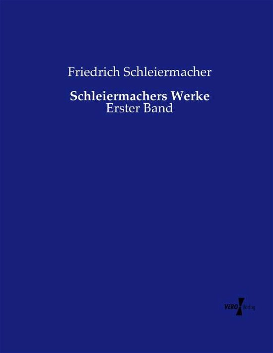 Cover for Friedrich Schleiermacher · Schleiermachers Werke: Erster Band (Taschenbuch) (2019)
