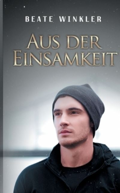 Cover for Beate Winkler · Aus der Einsamkeit (Pocketbok) (2021)