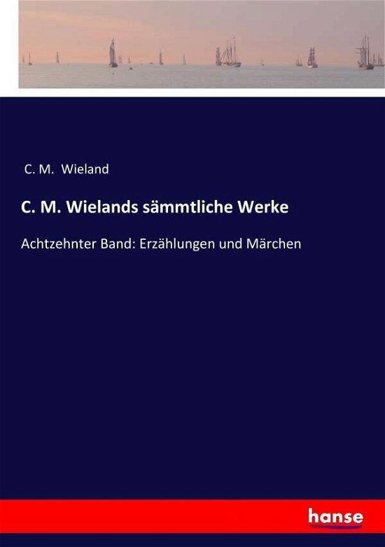 Cover for Wieland · C. M. Wielands sämmtliche Werke (Buch) (2016)