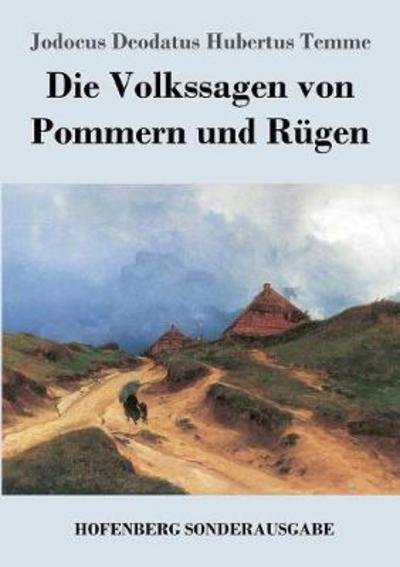 Die Volkssagen von Pommern und Rü - Temme - Kirjat -  - 9783743722828 - sunnuntai 31. joulukuuta 2017