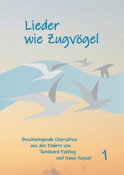 Cover for Fehling · Lieder wie Zugvögel (Book) (2019)
