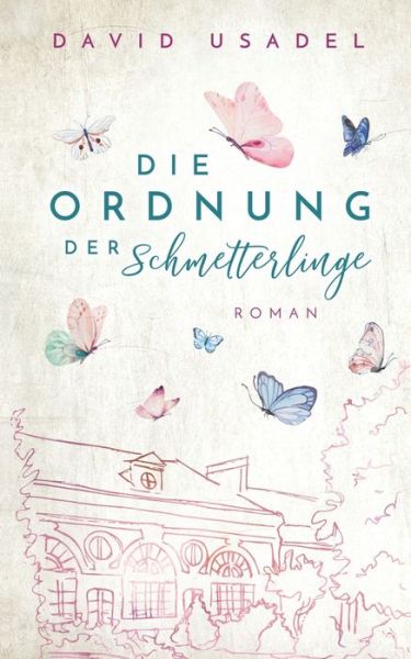 David Usadel · Die Ordnung der Schmetterlinge: Hochsensibilitat. Ein etwas anderer Zugang... (Paperback Book) (2024)