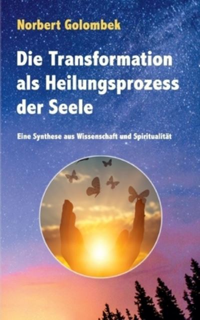 Cover for Norbert Golombek · Die Transformation als Heilungsprozess der Seele (Paperback Book) (2021)