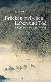 Cover for Paxino · Brücken zwischen Leben und Tod (Book)