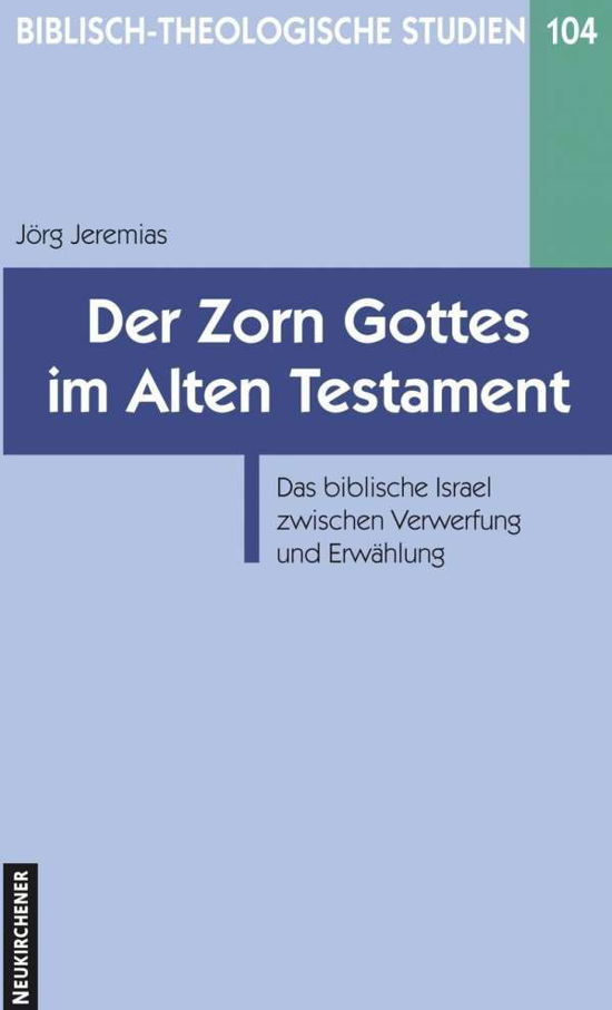 Biblisch-Theologische Studien: Das biblische Israel zwischen Verwerfung und ErwAhlung - Jorg Jeremias - Books - Neukirchener Verlagsgesellschaft mbH - 9783788723828 - February 15, 2011