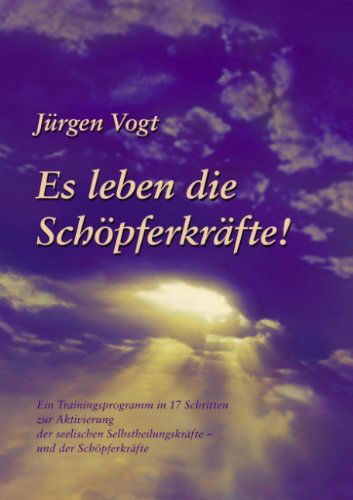 Cover for Jurgen Vogt · Es leben die Schoepferkrafte: Ein Trainingsprogramm in 17 Schritten (Paperback Book) [German edition] (2002)