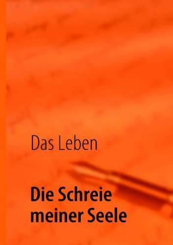 Cover for Leben Das · Die Schreie Meiner Seele (Paperback Bog) [German edition] (2009)