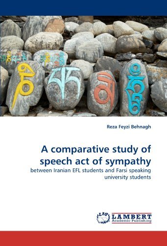 Cover for Reza Feyzi Behnagh · A Comparative Study of Speech Act of Sympathy: Between Iranian Efl Students and Farsi Speaking University Students (Pocketbok) (2011)