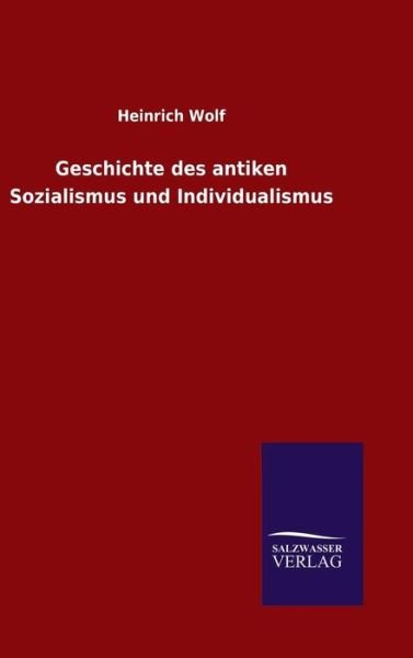 Geschichte des antiken Sozialismus - Wolf - Bücher -  - 9783846063828 - 7. Januar 2016