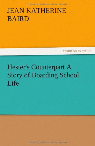 Cover for Jean K. Baird · Hester's Counterpart a Story of Boarding School Life (Paperback Book) (2012)