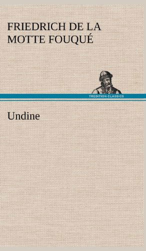 Cover for Friedrich De La Motte Fouque · Undine (Inbunden Bok) [German edition] (2012)