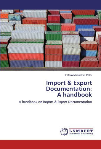 Cover for K Ramachandran Pillai · Import &amp; Export Documentation:  a Handbook: a Handbook on Import &amp; Export Documentation (Paperback Book) (2011)