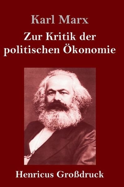 Cover for Karl Marx · Zur Kritik der politischen OEkonomie (Grossdruck) (Innbunden bok) (2019)
