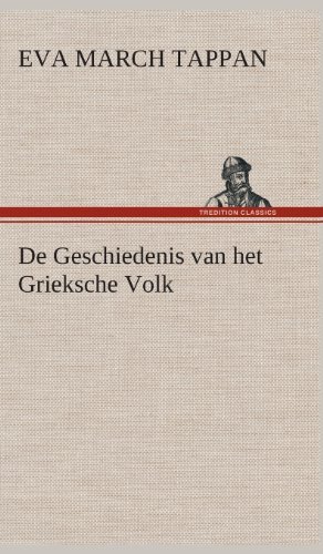 Cover for Eva March Tappan · De Geschiedenis Van Het Grieksche Volk (Gebundenes Buch) [Dutch edition] (2013)
