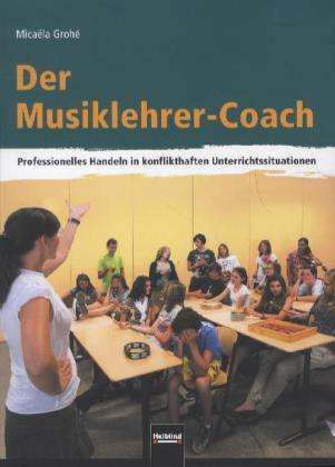 Cover for Grohé · Musiklehrer-Coach (Bok)