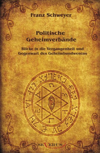 Cover for Franz Schweyer · Politische Geheimverbände - Freimaurer, Illuminaten, Rosenkreuzer U.a. (Paperback Book) [German edition] (2011)