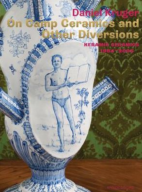 Cover for Reiß · On Camp Ceramics and Other Diversions: Daniel Kruger. Ceramics 1984-2005 (Hardcover Book) (2017)