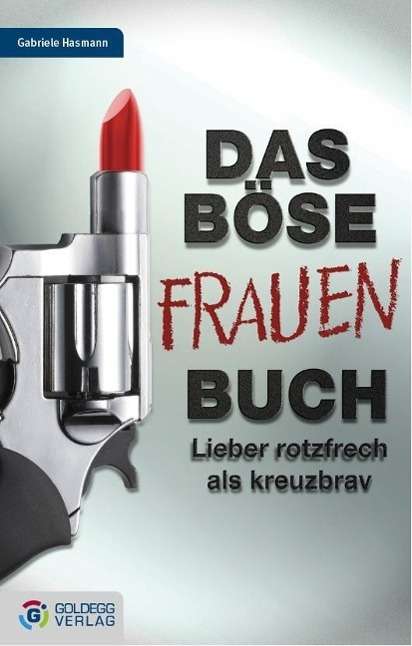 Hasmann:das BÃ¶se Frauen-buch - Gabriele Hasmann - Libros -  - 9783902729828 - 