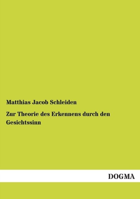 Cover for Matthias Jacob Schleiden · Zur Theorie des Erkennens durch den Gesichtssinn (Pocketbok) [German edition] (2012)