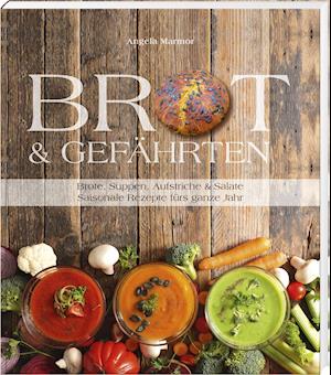 Brot & Gefährten - Angela Marmor - Livres - Südost-Verlag - 9783955877828 - 14 octobre 2021