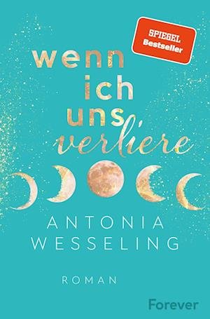 Cover for Antonia Wesseling · Wenn ich uns verliere (Light in the Dark 1) (Bog) (2022)