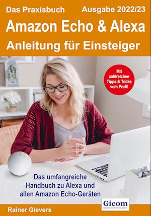 Cover for Rainer Gievers · Das Praxisbuch Amazon Echo &amp; Alexa - Anleitung für Einsteiger (Ausgabe 2022/23) (Pocketbok) (2022)