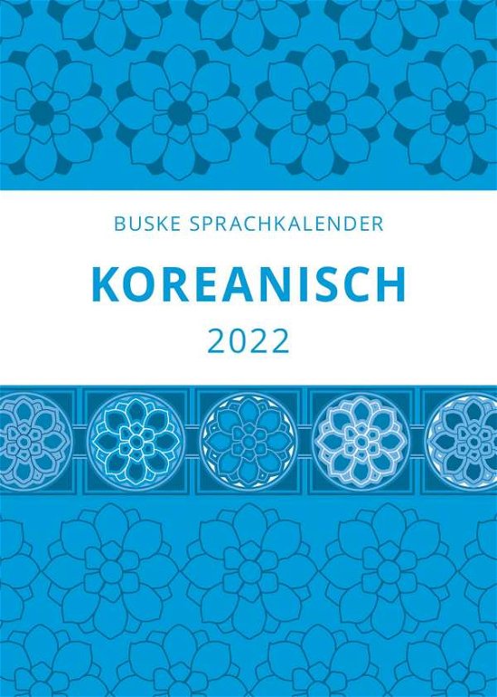 Sprachkalender Koreanisch 2022 - Chon - Andet -  - 9783967690828 - 