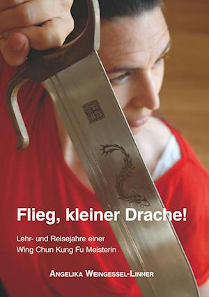 Flieg, kleiner Drache! - Dr. Angelika Weingessel-Linner - Books - Buchschmiede - 9783991392828 - October 20, 2022