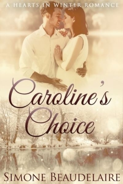 Caroline's Choice - Simone Beaudelaire - Books - NEXT CHAPTER - 9784867456828 - April 28, 2021