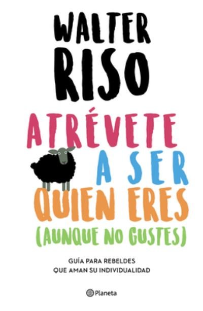Cover for Walter Riso · Atrévete a Ser Quien Eres (Book) (2022)