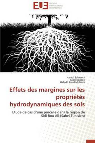 Cover for Hafedh Jamil Mellouli · Effets Des Margines Sur Les Propriétés Hydrodynamiques Des Sols: Etude De Cas D'une Parcelle  Dans La Région De Sidi Bou Ali (Sahel Tunisien) (French Edition) (Paperback Book) [French edition] (2018)