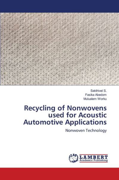 Recycling of Nonwovens used for Acou - S. - Bücher -  - 9786202514828 - 20. März 2020