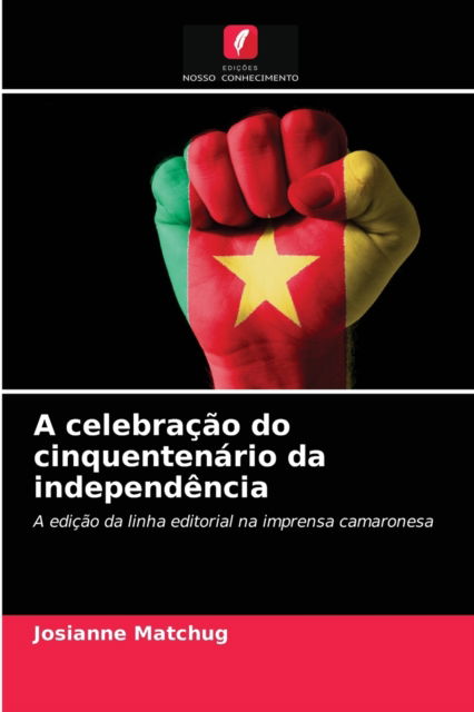 Cover for Josianne Matchug · A celebracao do cinquentenario da independencia (Paperback Book) (2021)