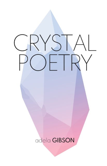 Cover for Adela Gibson · Crystal Poetry (Paperback Book) (2019)