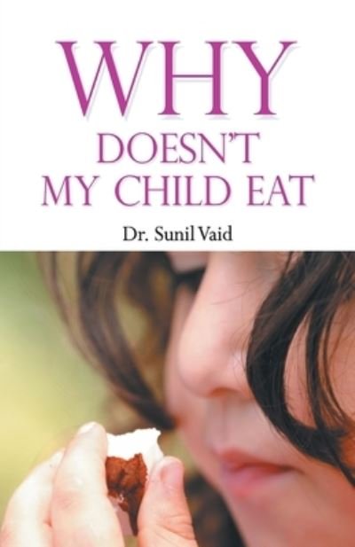 Cover for Dr. Sunil Vaid · Why Doesn't My Child Eat (Paperback Book) (2020)