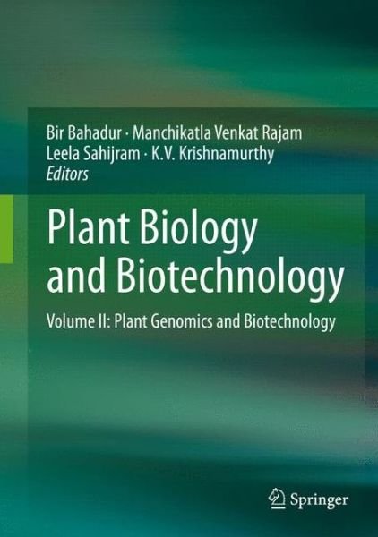 Plant Biology and Biotechnology: Volume II: Plant Genomics and Biotechnology - Bir Bahadur - Libros - Springer, India, Private Ltd - 9788132222828 - 30 de junio de 2015