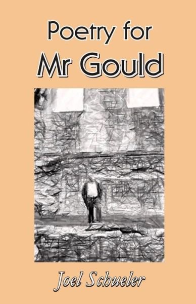 Cover for Joel Schueler · Poetry for Mr Gould (Pocketbok) (2021)