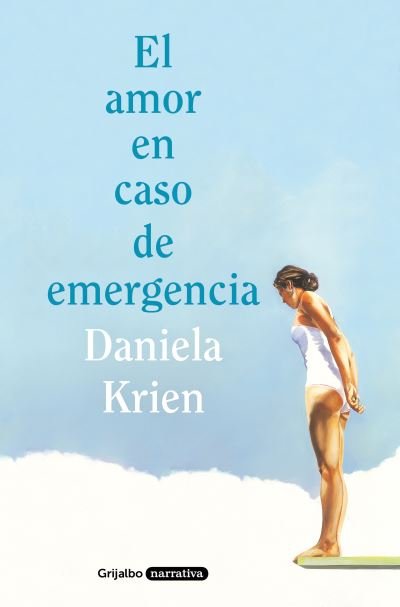 Cover for Daniela Krien · El amor en caso de emergencia / Love in Case of Emergency (Paperback Book) (2021)
