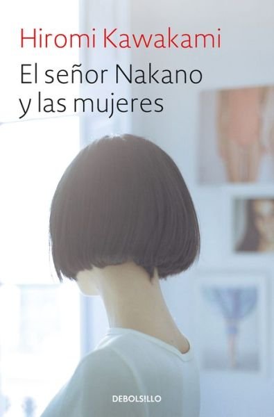 Cover for Hiromi Kawakami · El senor Nakano y las mujeres / The Nakano Thrift Shop (Pocketbok) (2018)