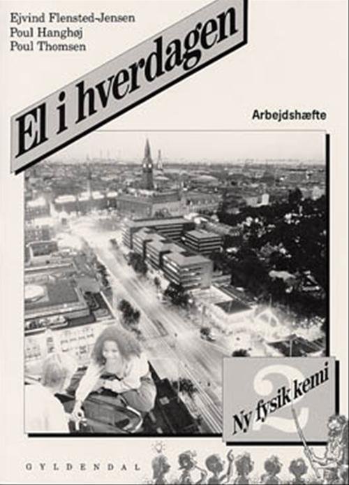 Cover for Poul Hanghøj; Poul Thomsen; Ejvind Flensted-Jensen · Ny fysik / kemi: Ny fysik / kemi 2. El i hverdagen (Sewn Spine Book) [1º edição] (2000)