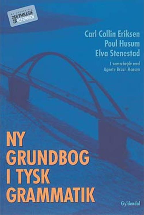 Cover for Agnete Bruun Hansen; Carl Collin Eriksen; Elva Stenestad; Poul Husum · Ny grundbog i tysk grammatik (Sewn Spine Book) [4.º edición] (2004)