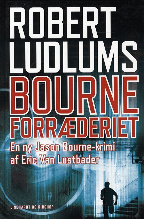 Cover for Eric Van Lustbader · Robert Ludlums Bourne-forræderiet, hb. (Hardcover Book) [2nd edition] (2010)