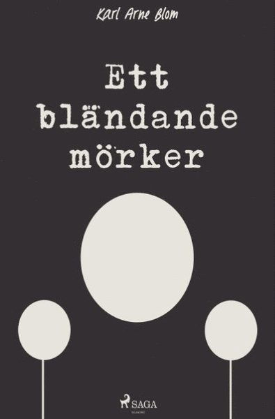 Cover for Karl Arne Blom · Ett bländande mörker (Bog) (2018)