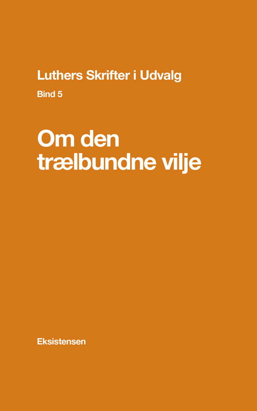 Cover for Ellen A. Madsen (oversat) · Luthers Skrifter i Udvalg. Bind 5 (Sewn Spine Book) [2nd edition] (2017)