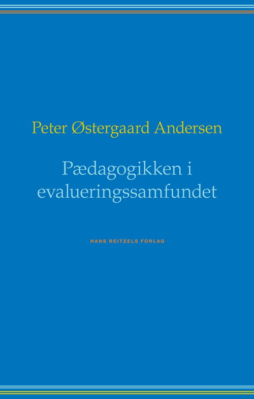 Cover for Peter Østergaard Andersen · Pædagogikken i evalueringssamfundet (Bound Book) [1.º edición] [Indbundet] (2011)