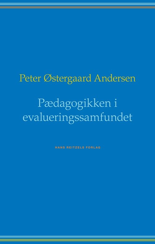 Cover for Peter Østergaard Andersen · Pædagogikken i evalueringssamfundet (Bound Book) [1st edition] [Indbundet] (2011)